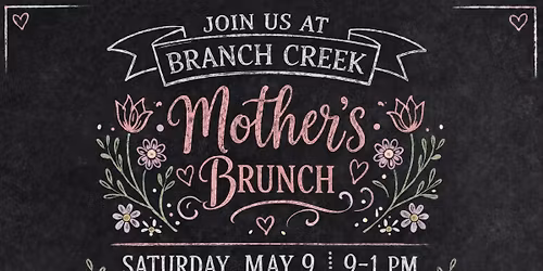 Mother's Day Brunch at Branch Creek