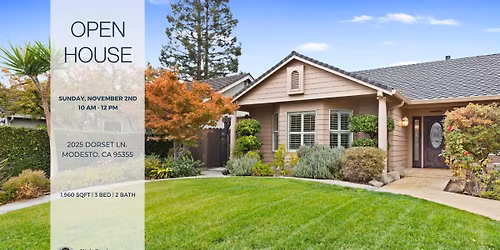 OPEN HOUSE! 2025 Dorset Ln, Modesto, CA 95355