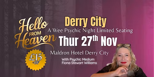 Psychic Night in Derry - Hello from Heaven  - Flower Sentience