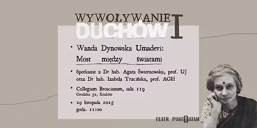 "Wywo\u0142ywanie duch\u00f3w I" w Teatrze Pustostan: Wanda Dynowska Umadevi