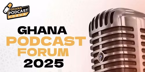 Ghana Podcast Forum 2025 - Accra