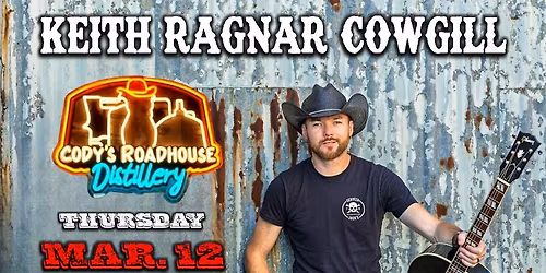 Keith Ragnar Cowgill @ Cody's Roadhouse Distillery - Bensalem, PA