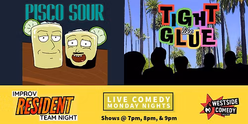 Improv Resident Teams! Pisco Sour & Tight Like Glue