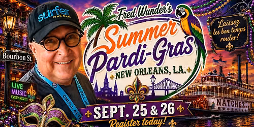 2026 - Friday & Saturday, Sept. 25 & 26 - Fred Wunder's "Summer Pardi-Gras"!