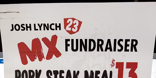 Josh Lynch MX Fundraiser - LOD, Pork Steak Dinner, Bake Sale, Silent\nAuction