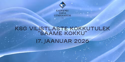 KSG 65. vilistlaste kokkutulek "Saame kokku"