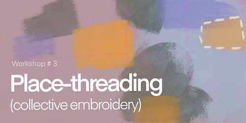 Place-threading (collective embroidery)