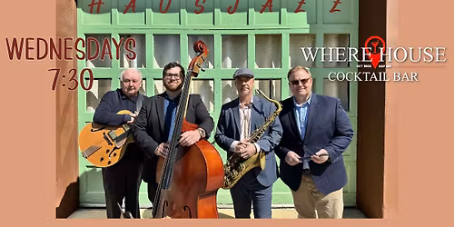 Ha\u00fcs Jazz @ THE WHERE HOUSE BAR