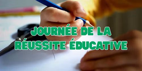 Journ\u00e9e de la r\u00e9ussite \u00e9ducative
