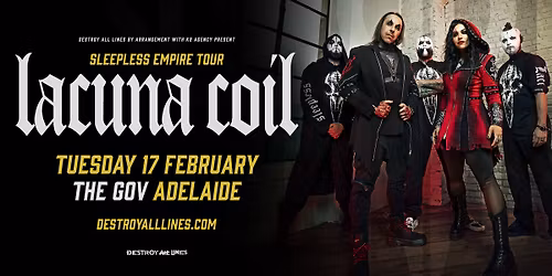 Lacuna Coil \/\/ Adelaide \/\/ Sleepless Empire Tour \/\/ The Gov \/\/ 18+