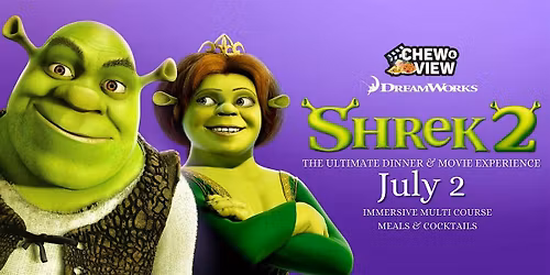 Shrek 2 | Chew & View: Dinner & Movie Experience