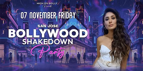 NOV 07 | FRIDAY | BOLLYWOOD SHAKEDOWN PARTY | MOUNTAIN VIEW