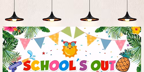 School's Out For the SUMMER