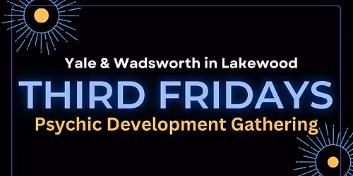 Third Fridays- Psychic Development Gathering in Lakewood