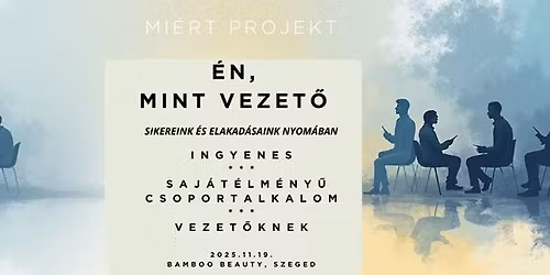 \u00c9N, mint vezet\u0151 - Ingyenes saj\u00e1t\u00e9lm\u00e9ny\u0171 csoportalkalom vezet\u0151knek