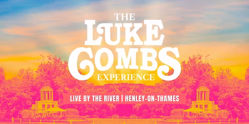 Luke Combs Experience. Live by the River. Henley on Thames.