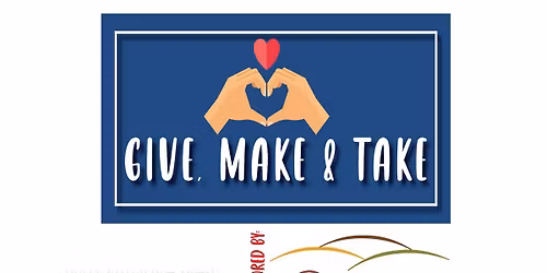 Give, Make and Take Sponsored By: Canyon Home Care and Hospice  