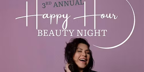 3rd Annual Happy Hour Beauty Night- Tequila Village!