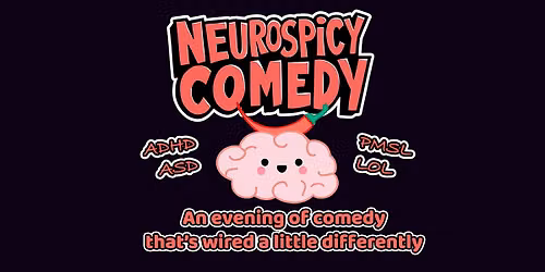 Neurospicy Comedy July - a Neurodivergent Comedy Night