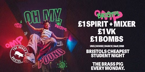 Bristol Freshers - Oh My Pound Mondays - \u00a31 Drinks