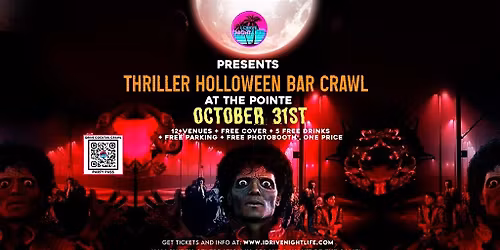 2nd Annual  THRILLER  HALLOWEEN  BAR CRAWL AT THE POINTE