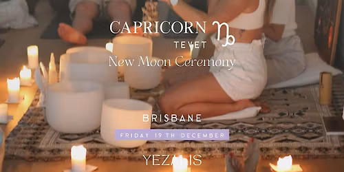 New Moon Capricorn | Tevet \u2651\ufe0f BRISBANE