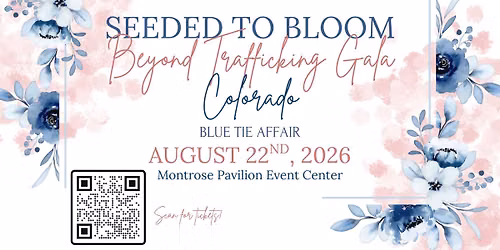 Seeded to Bloom Beyond Trafficking Gala: Colorado