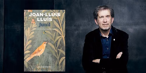 Lisez la litt\u00e9rature catalane: Junil, avec Joan-Llu\u00eds Llu\u00eds