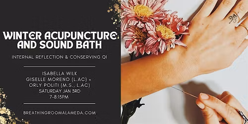 Winter Acupuncture and Sound Bath: Internal Reflection & Conserving Qi