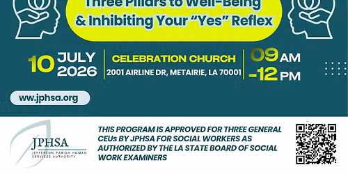 Three Pillars to Well-Being & Inhibiting Your "Yes" Reflex- An Interactive CEU Workshop
