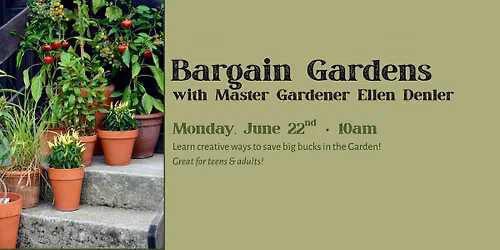 Bargain Gardens with Master Gardener Ellen Denler