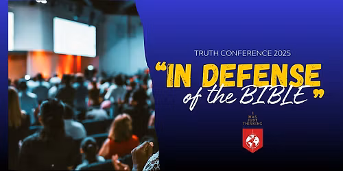 Truth Conference: In Defense of the Bible