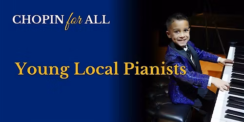 CHOPIN for ALL featuring Young Local Pianists \u2013 Fort Lauderdale