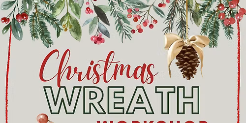 Christmas Wreath Workshop