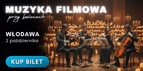 Muzyka Filmowa: Kwartet Smyczkowy Przy Świecach 2 października Włodawa