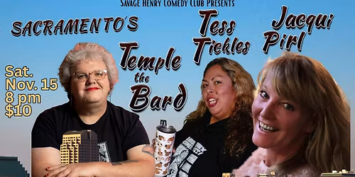 Sacramento's Temple the Bard, Jacqui Pirl and Tess Tickles headline