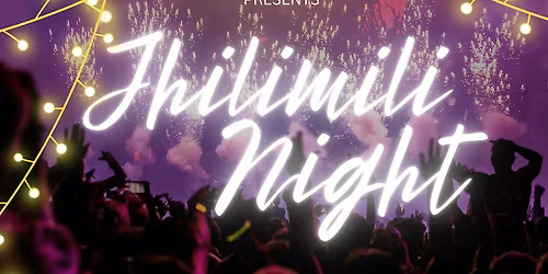 JHILIMILI NIGHT FT. TIHAR