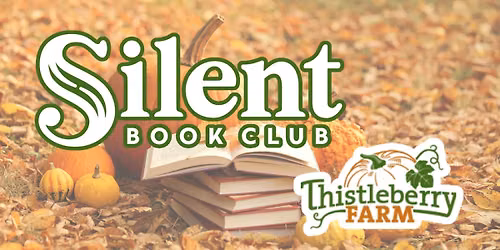 South Bend Silent Book Club at Thistleberry Farm