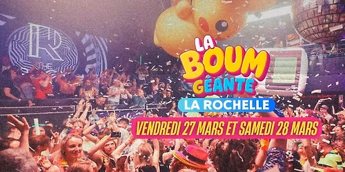 La Boum G\u00e9ante 80's 90's Forever \u2013 La Rochelle