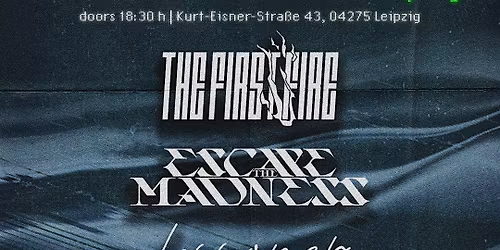 Leipzig | The First Fire \u2022 Escape The Madness \u2022 Lessoner \u2022 Elivra