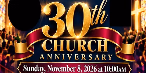 30th Church Anniversary  "Family Reunion"