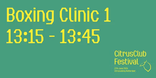 Boxing Clinic 1: 13:15 - 13:45