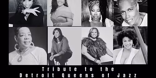 The Tribute to the Detroit Queens Of Jazz