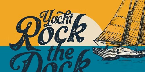 Yacht Rock The Dock: Featuring Ambrosia, John Ford Coley, and Peter Beckett