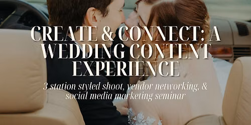 Create & Connect: A Wedding Content Experience