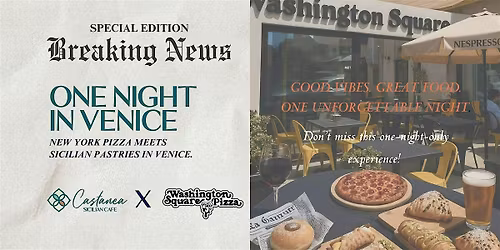 One Night in Venice  \u2013 Castanea x Washington Square Pizza Pop-Up