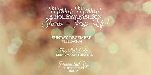 Merry Merry! A Holiday Fashion Show + Pop-Up Presented by The Fitting Room