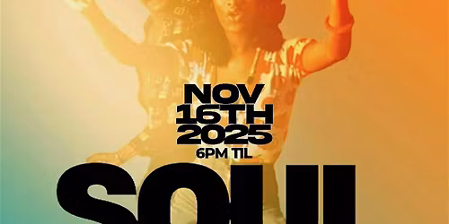 Soul Sunday Party - 11\/16\/2025 @6PM Til