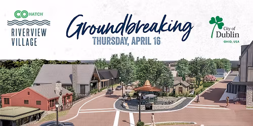 COhatch Riverview Village Groundbreaking  with the City of Dublin