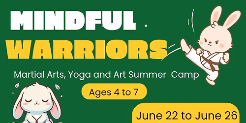 Mindful Warriors Summer Camp - Kids Yoga, Martial Arts and Art (Ages 4-7)